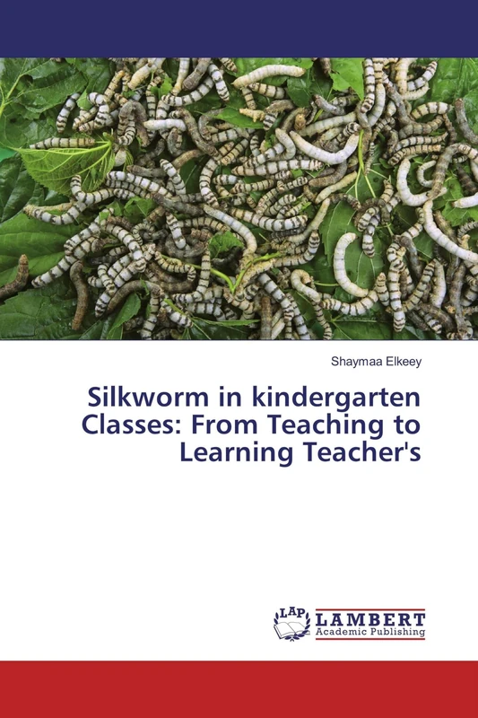 Silkworm in kindergarten Classes: From Teaching to Learning Teacher's - Image 1