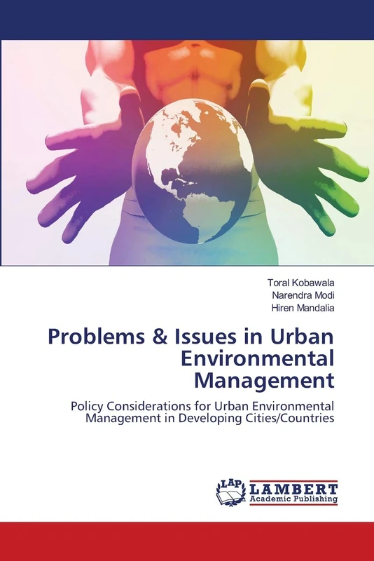 Problems & Issues in Urban Environmental Management: Policy Considerations for Urban Environmental Management in Developing Cities/Countries