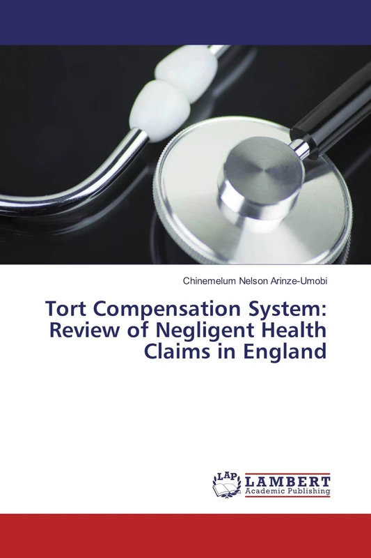 Tort Compensation System: Review of Negligent Health Claims in England
