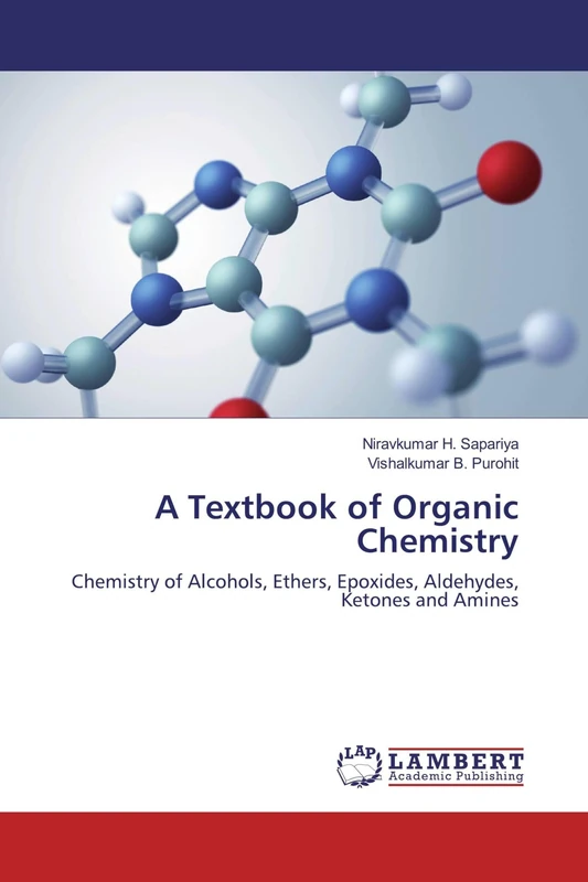 A Textbook of Organic Chemistry: Chemistry of Alcohols, Ethers, Epoxides, Aldehydes, Ketones and Amines - Image 1