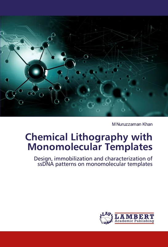 Chemical Lithography with Monomolecular Templates: Design, immobilization and characterization of ssDNA patterns on monomolecular templates