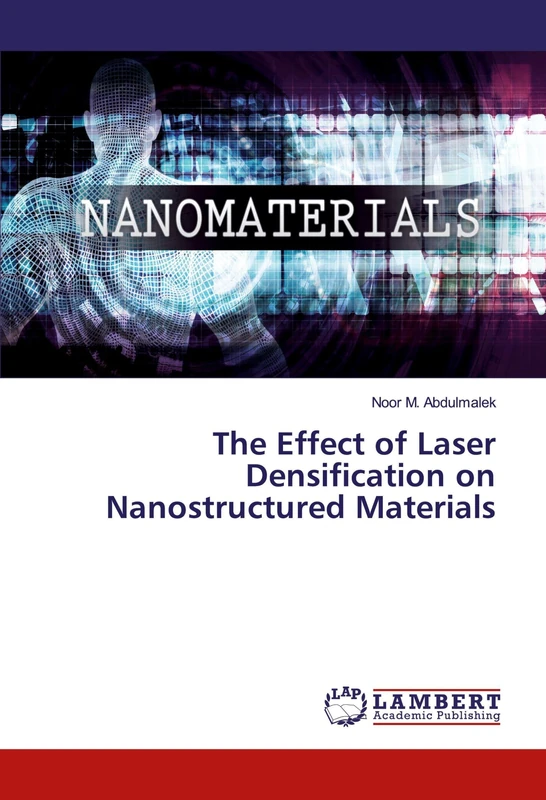 The Effect of Laser Densification on Nanostructured Materials - Image 1