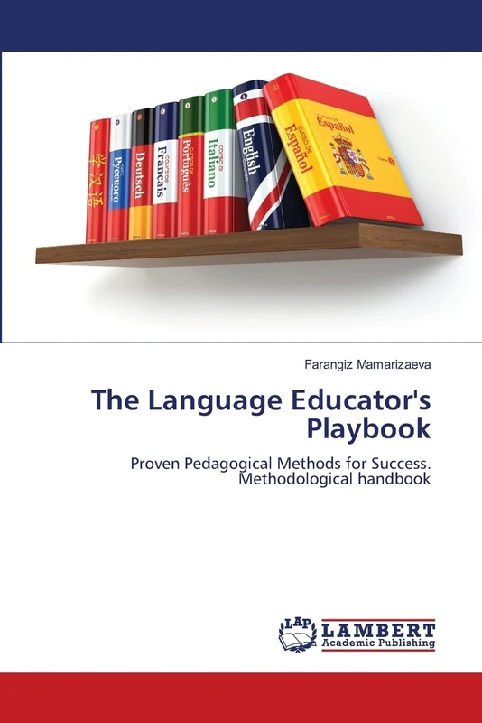 The Language Educator's Playbook: Proven Pedagogical Methods for Success. Methodological handbook