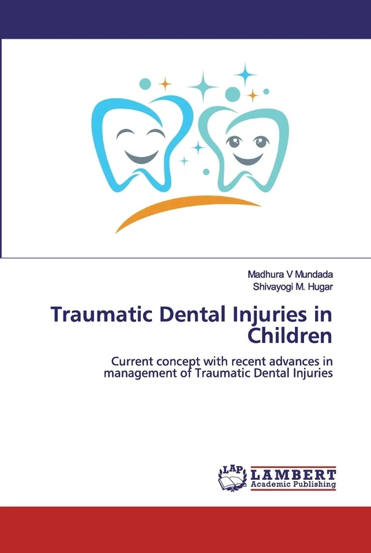 Traumatic Dental Injuries in Children: Current concept with recent advances in management of Traumatic Dental Injuries