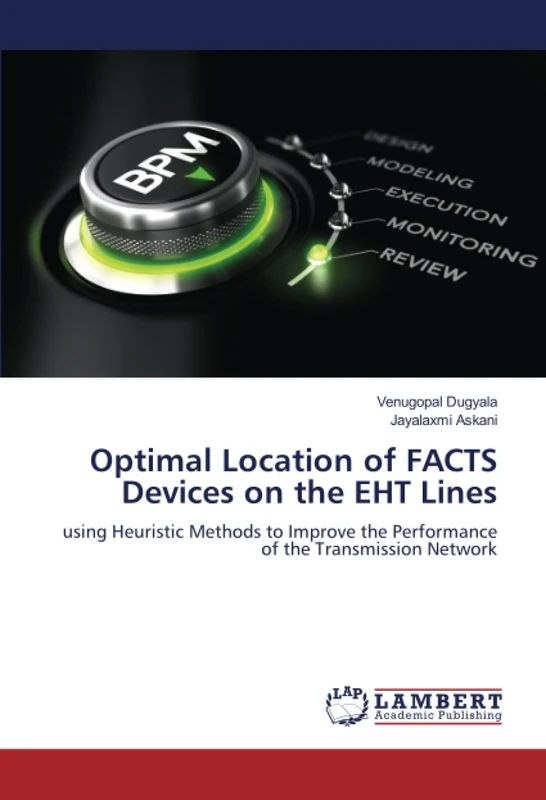 Optimal Location of FACTS Devices on the EHT Lines: using Heuristic Methods to Improve the Performance of the Transmission Network