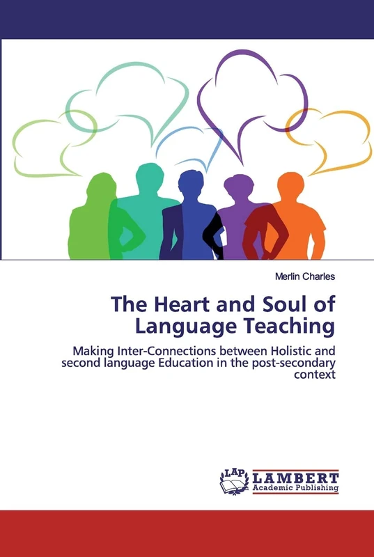 The Heart and Soul of Language Teaching: Making Inter-Connections between Holistic and second language Education in the post-secondary context