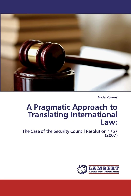 A Pragmatic Approach to Translating International Law: The Case of the Security Council Resolution 1757 (2007)