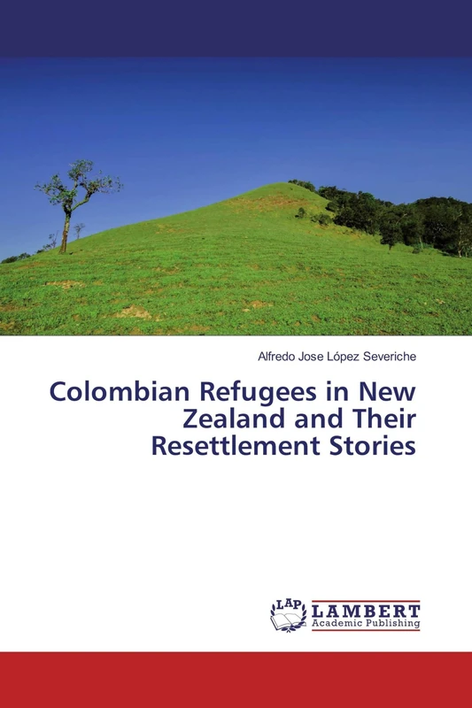 Colombian Refugees in New Zealand and Their Resettlement Stories