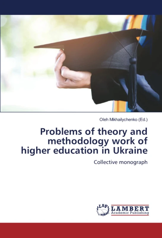 Problems of theory and methodology work of higher education in Ukraine: Collective monograph