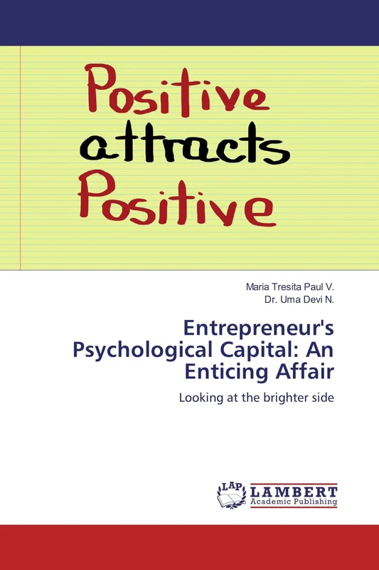 Entrepreneur's Psychological Capital: An Enticing Affair: Looking at the brighter side
