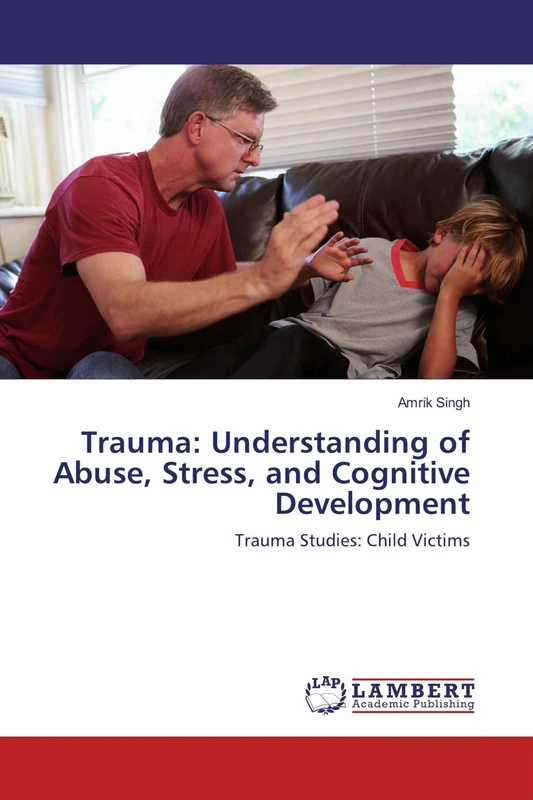 Trauma: Understanding of Abuse, Stress, and Cognitive Development: Trauma Studies: Child Victims - Image 1