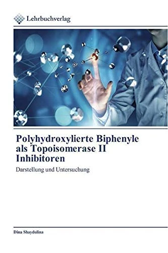 Polyhydroxylierte Biphenyle als Topoisomerase II Inhibitoren: Darstellung und Untersuchung - Image 1