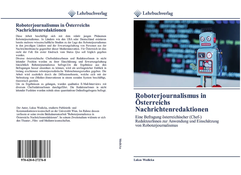 Roboterjournalismus in Österreichs Nachrichtenredaktionen: Eine Befragung österreichischer (Chef-) RedakteurInnen zur Anwendung und Einschätzung von Roboterjournalismus