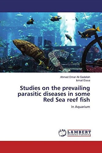 Studies on the prevailing parasitic diseases in some Red Sea reef fish: In Aquarium