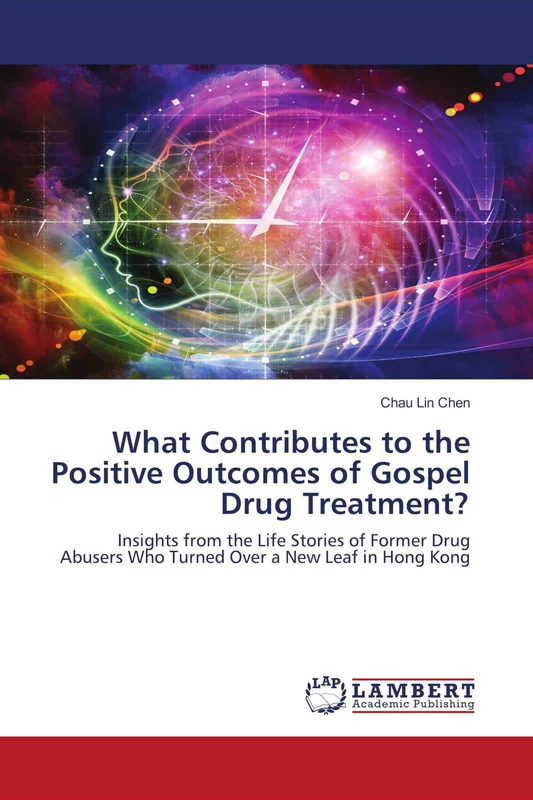 What Contributes to the Positive Outcomes of Gospel Drug Treatment?: Insights from the Life Stories of Former Drug Abusers Who Turned Over a New Leaf in Hong Kong - Image 1