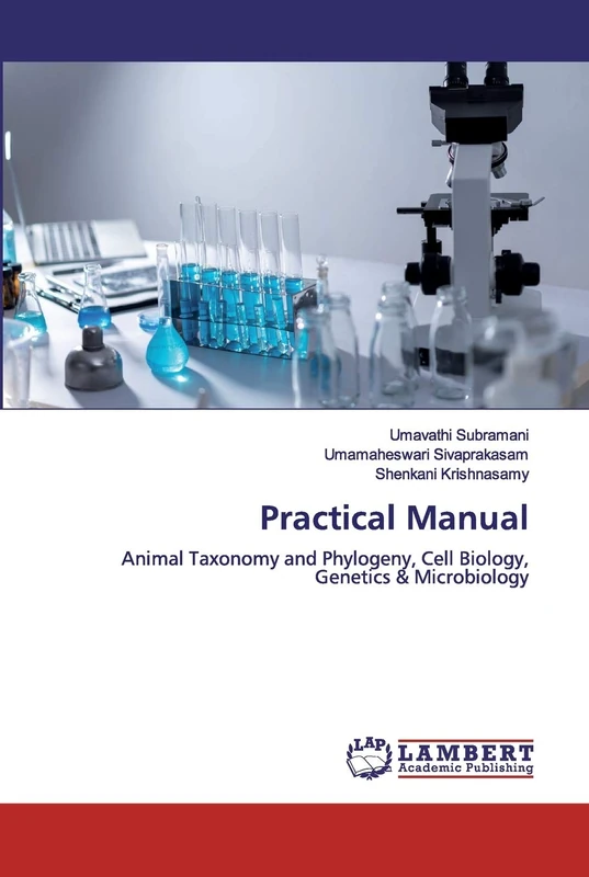 Practical Manual: Animal Taxonomy and Phylogeny, Cell Biology, Genetics & Microbiology
