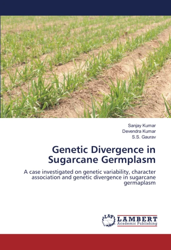 Genetic Divergence in Sugarcane Germplasm: A case investigated on genetic variability, character association and genetic divergence in sugarcane germaplasm