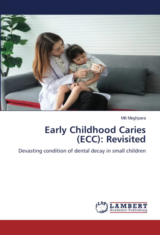 Early Childhood Caries (ECC): Revisited: Devasting condition of dental decay in small children