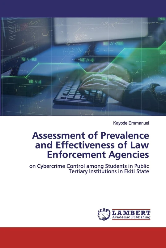 Assessment of Prevalence and Effectiveness of Law Enforcement Agencies: on Cybercrime Control among Students in Public Tertiary Institutions in Ekiti State