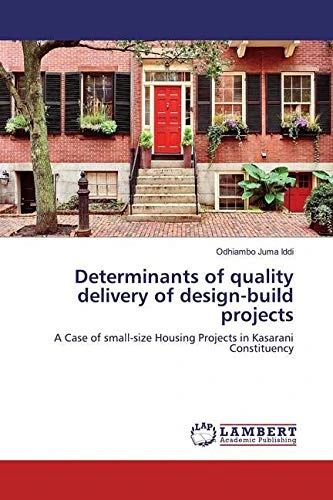 Determinants of quality delivery of design-build projects: A Case of small-size Housing Projects in Kasarani Constituency - Image 1