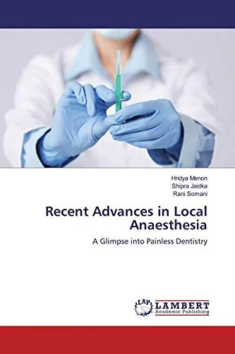 Recent Advances in Local Anaesthesia: A Glimpse into Painless Dentistry
