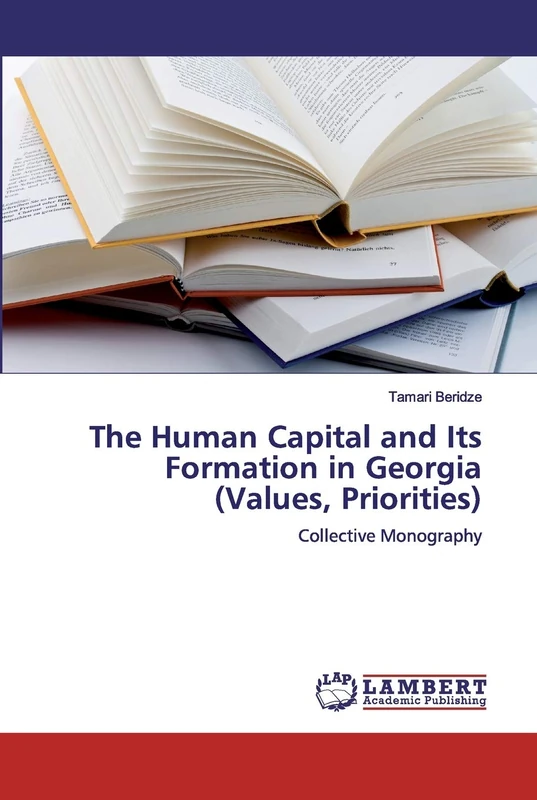 The Human Capital and Its Formation in Georgia (Values, Priorities): Collective Monography