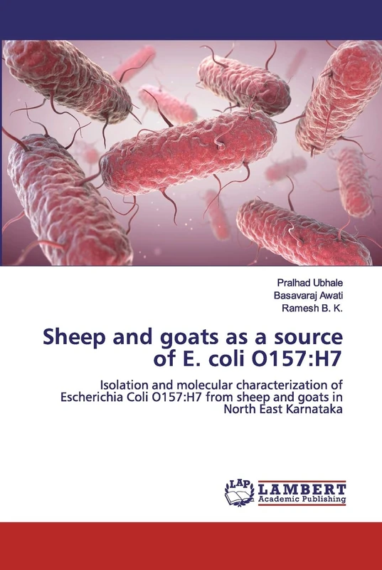 Sheep and goats as a source of E. coli O157:H7: Isolation and molecular characterization of Escherichia Coli O157:H7 from sheep and goats in North East Karnataka