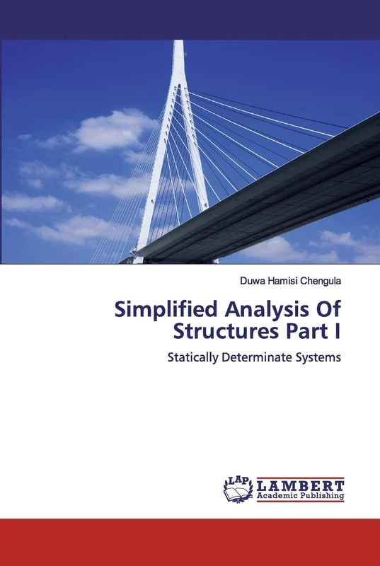 Simplified Analysis Of Structures Part I: Statically Determinate Systems