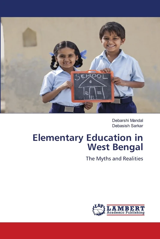 Elementary Education in West Bengal: The Myths and Realities
