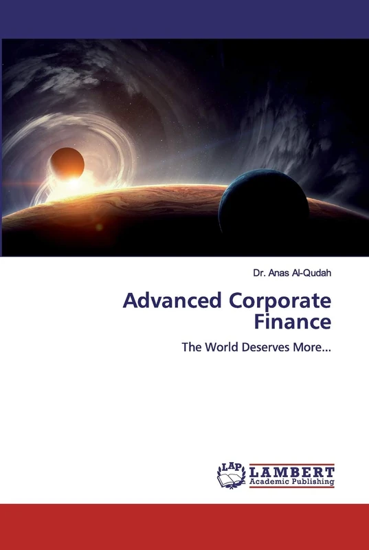 Advanced Corporate Finance: The World Deserves More...