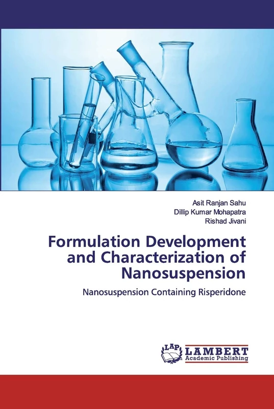 Formulation Development and Characterization of Nanosuspension: Nanosuspension Containing Risperidone