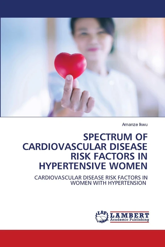SPECTRUM OF CARDIOVASCULAR DISEASE RISK FACTORS IN HYPERTENSIVE WOMEN: CARDIOVASCULAR DISEASE RISK FACTORS IN WOMEN WITH HYPERTENSION