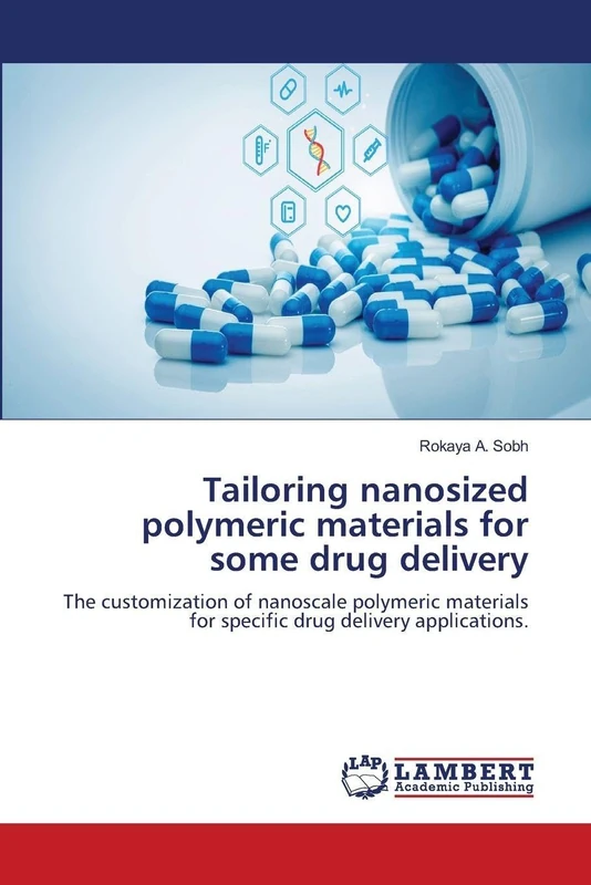 Tailoring nanosized polymeric materials for some drug delivery: The customization of nanoscale polymeric materials for specific drug delivery applications.