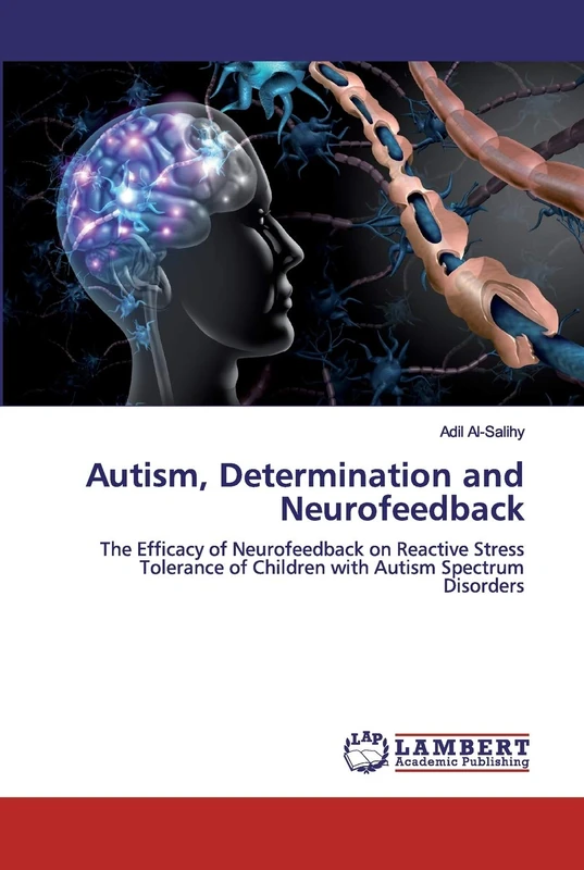 Autism, Determination and Neurofeedback: The Efficacy of Neurofeedback on Reactive Stress Tolerance of Children with Autism Spectrum Disorders