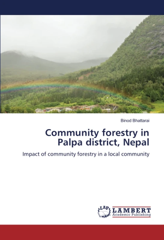 Community forestry in Palpa district, Nepal: Impact of community forestry in a local community