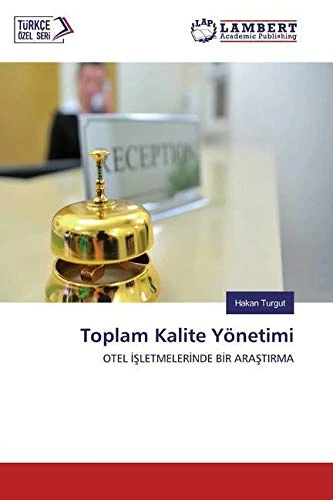 Toplam Kalite Yönetimi: OTEL İŞLETMELERİNDE BİR ARAŞTIRMA: OTEL ¿¿LETMELER¿NDE B¿R ARA¿TIRMA - Image 1