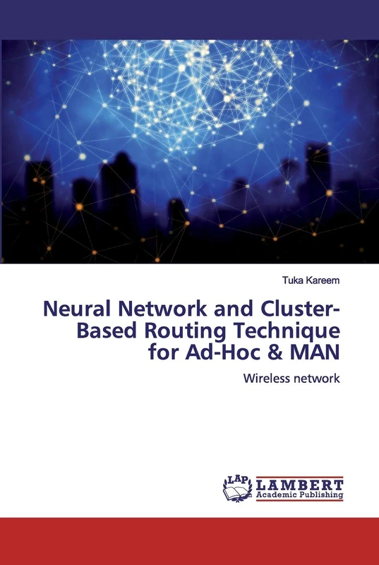 Neural Network and Cluster- Based Routing Technique for Ad-Hoc & MAN: Wireless network