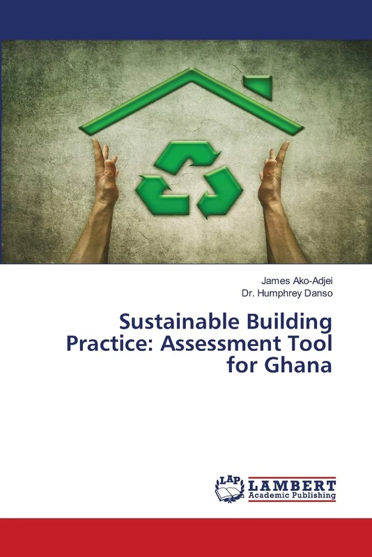 Sustainable Building Practice: Assessment Tool for Ghana