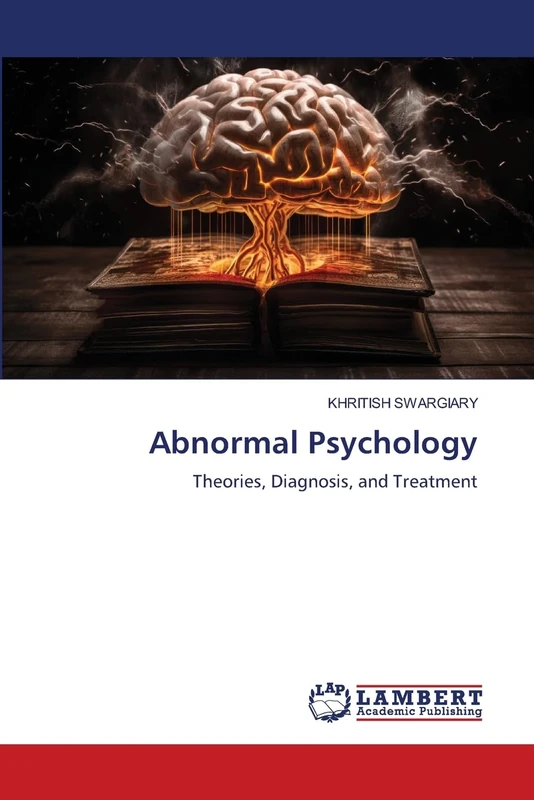 Abnormal Psychology: Theories, Diagnosis, and Treatment