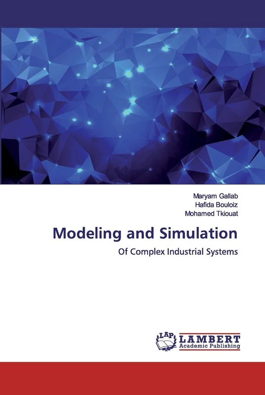Modeling and Simulation: Of Complex Industrial Systems