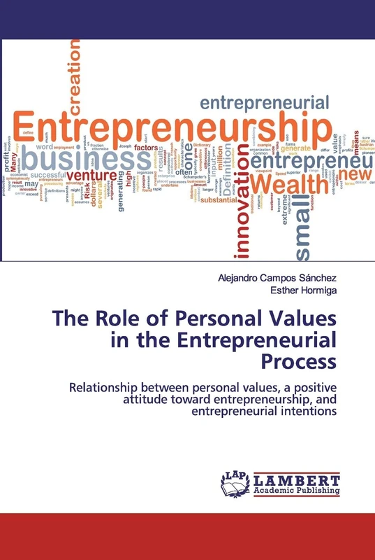 The Role of Personal Values in the Entrepreneurial Process: Relationship between personal values, a positive attitude toward entrepreneurship, and entrepreneurial intentions