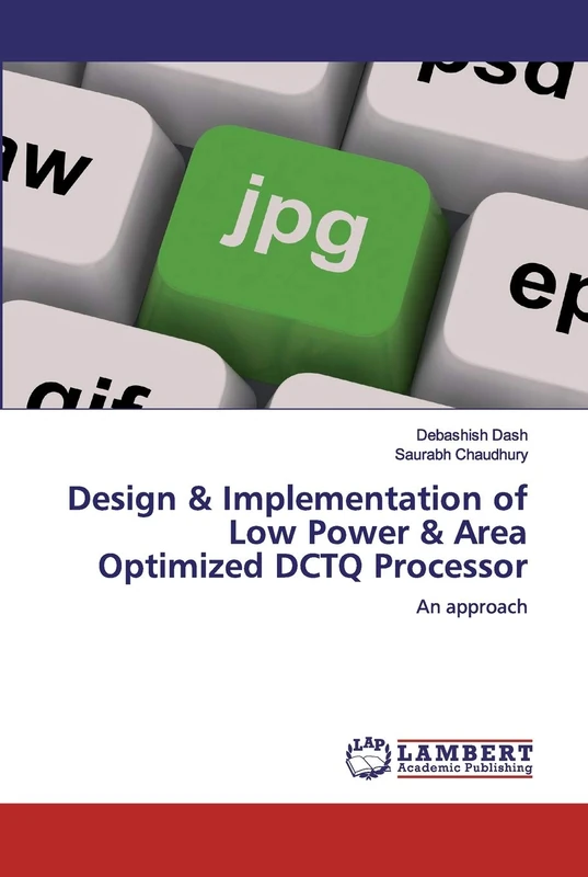 Design & Implementation of Low Power & Area Optimized DCTQ Processor: An approach