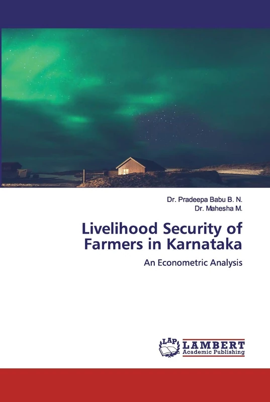 Livelihood Security of Farmers in Karnataka: An Econometric Analysis