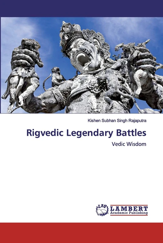 Rigvedic Legendary Battles: Vedic Wisdom