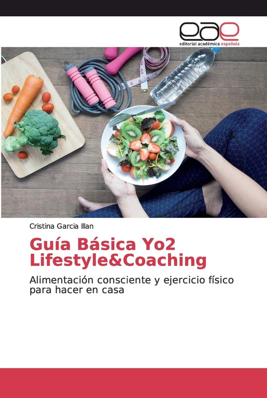 Guía Básica Yo2 Lifestyle&Coaching: Alimentación consciente y ejercicio físico para hacer en casa - Image 1
