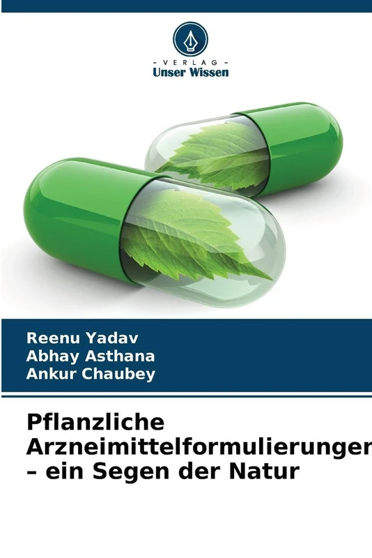 Pflanzliche Arzneimittelformulierungen - ein Segen der Natur