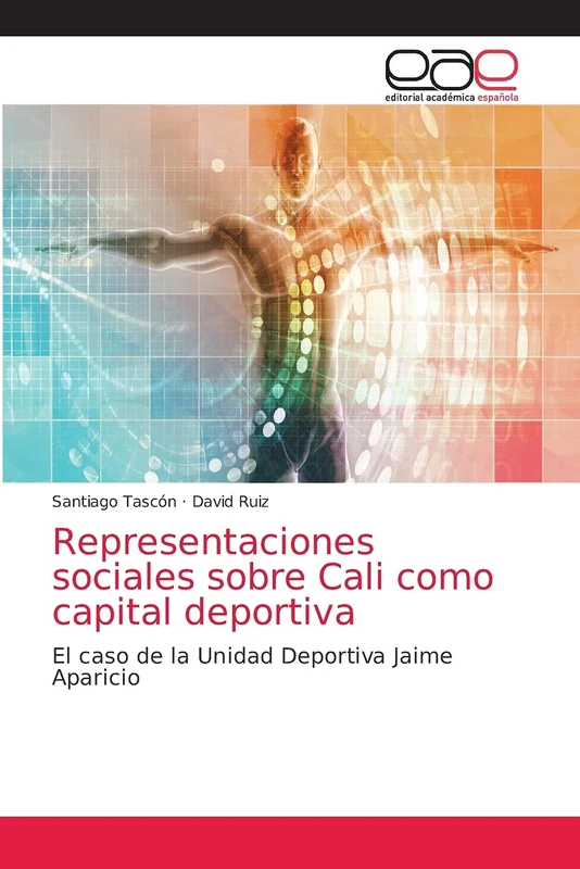 Representaciones sociales sobre Cali como capital deportiva: El caso de la Unidad Deportiva Jaime Aparicio