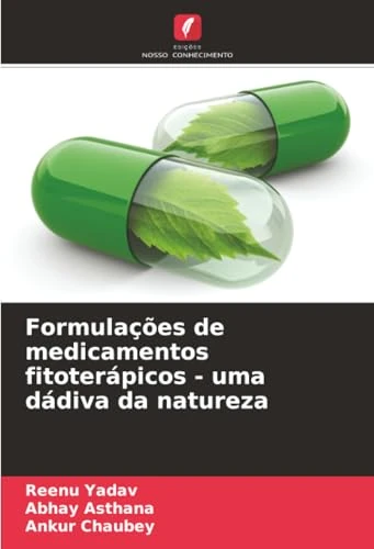 Formulações de medicamentos fitoterápicos - uma dádiva da natureza