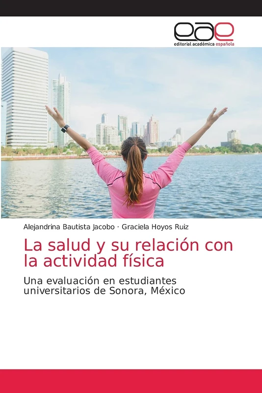 La salud y su relación con la actividad física: Una evaluación en estudiantes universitarios de Sonora, México - Image 1