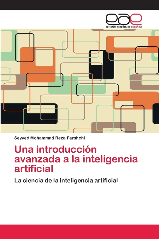Una introducción avanzada a la inteligencia artificial: La ciencia de la inteligencia artificial